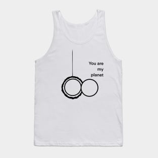 You are my planet Tank Top